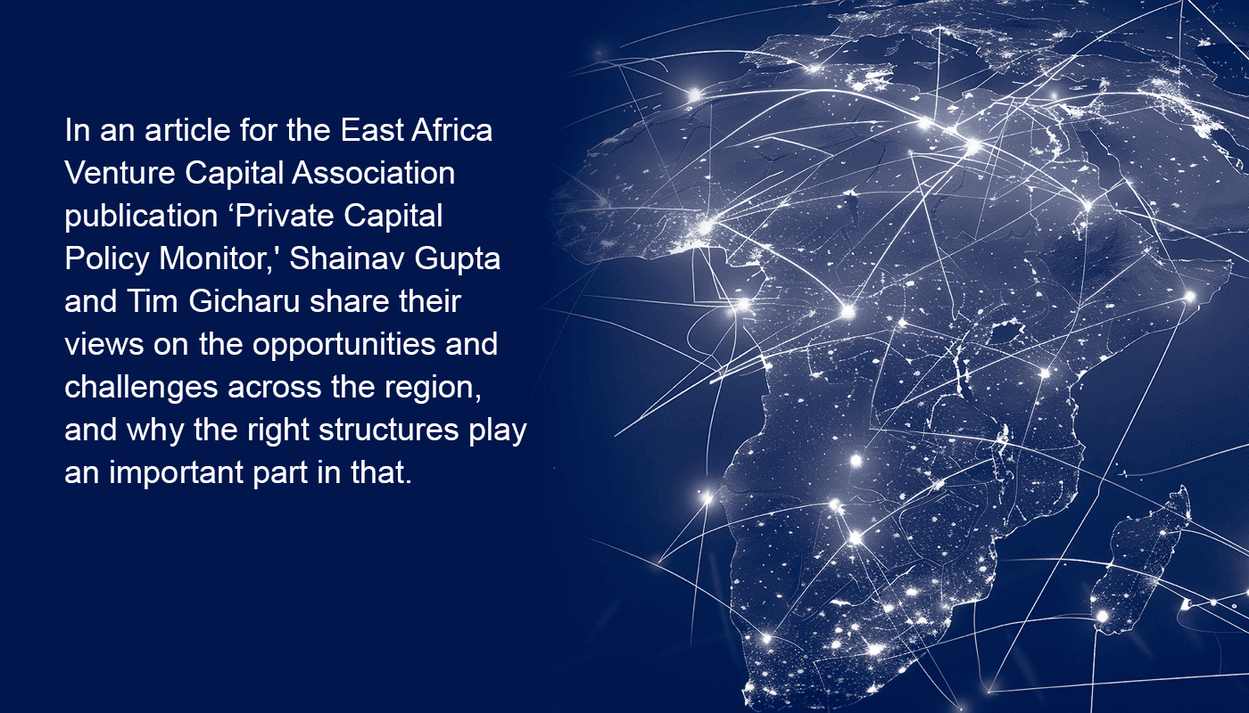Unlocking Investment in East Africa: Tailored Structuring Strategies for Private Capital
